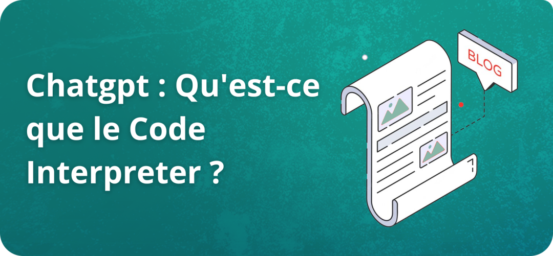 Chatgpt : Qu’est-ce que le Code Interpreter ?