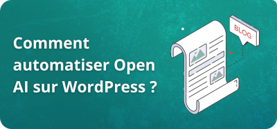 Comment automatiser Open AI sur WordPress ?